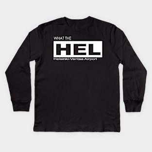 what the HEL? Helsinki-Vantaa Airport Kids Long Sleeve T-Shirt